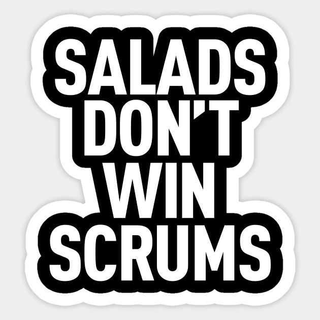 Salads Don't Win Scrums Sticker by Bubsart78